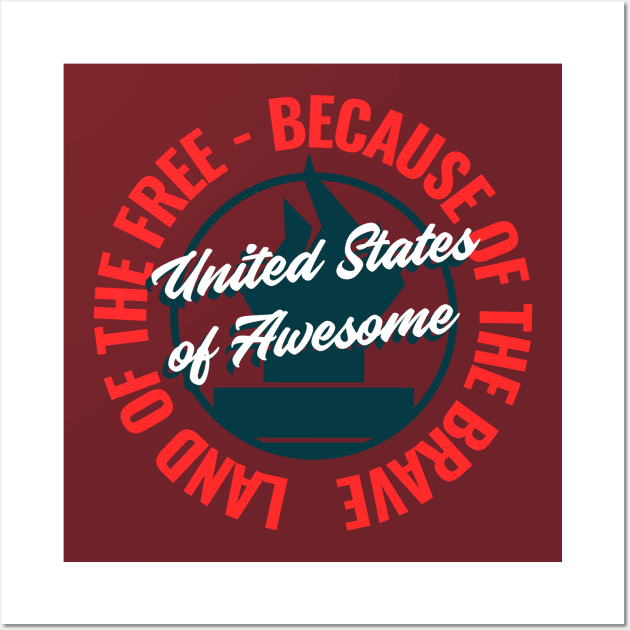 Land of the Free – Because of the Brave – United States of Awesome Wall Art by Urban Gypsy Designs